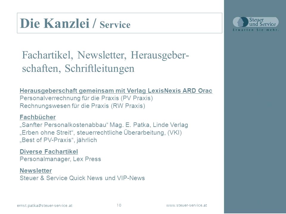 Die Kanzlei / Service Fachartikel, Newsletter, Herausgeber-schaften, Schriftleitungen. Herausgeberschaft gemeinsam mit Verlag LexisNexis ARD Orac.
