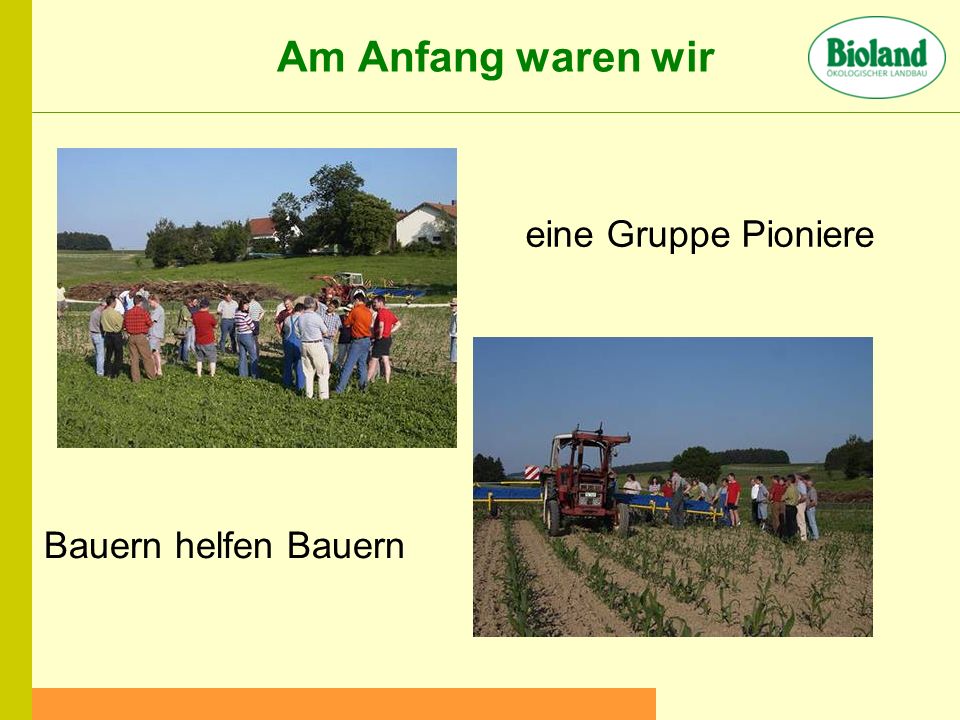 Am Anfang waren wir eine Gruppe Pioniere Bauern helfen Bauern