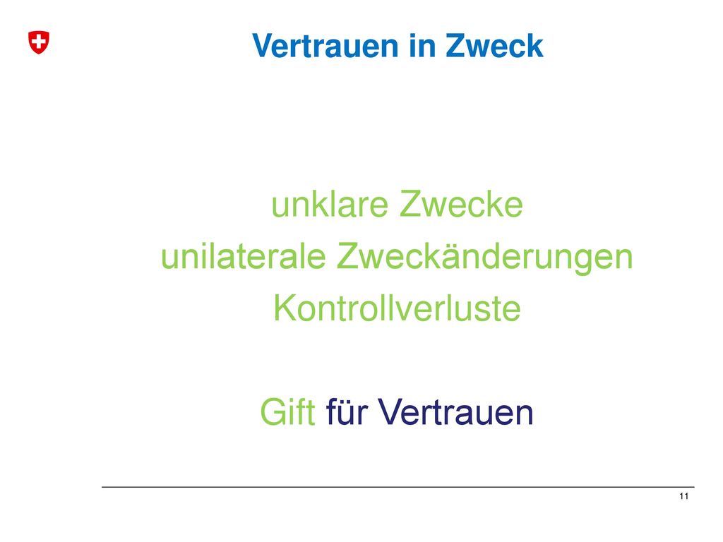 Vertrauen in Zweck unklare Zwecke unilaterale Zweckänderungen Kontrollverluste Gift für Vertrauen