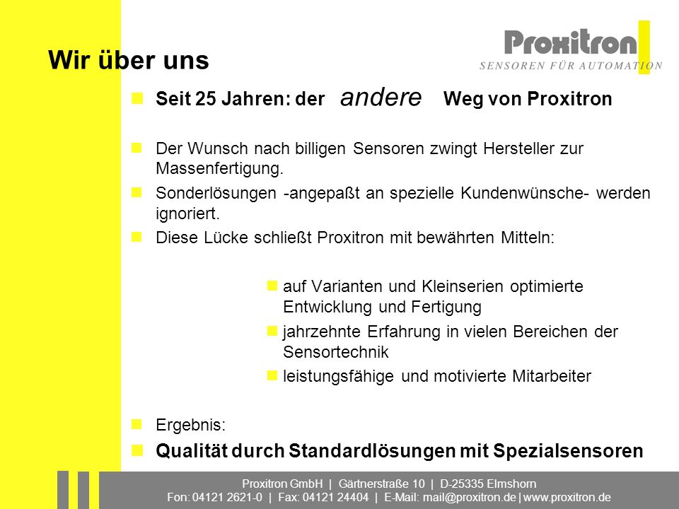 Wir über uns Seit 25 Jahren: der andere Weg von Proxitron