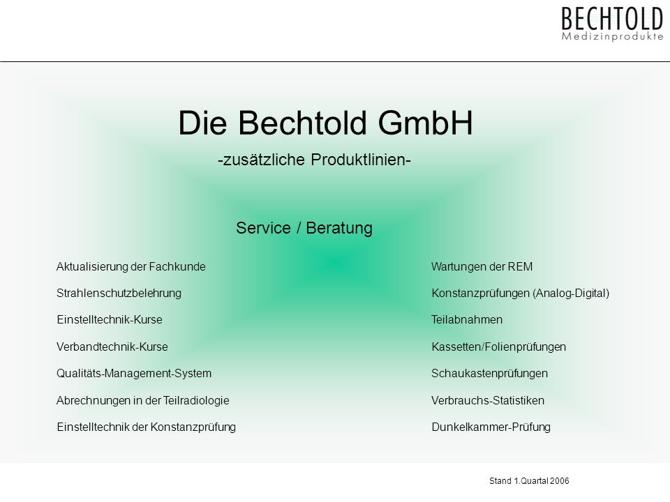 Die Bechtold GmbH -zusätzliche Produktlinien- Service / Beratung