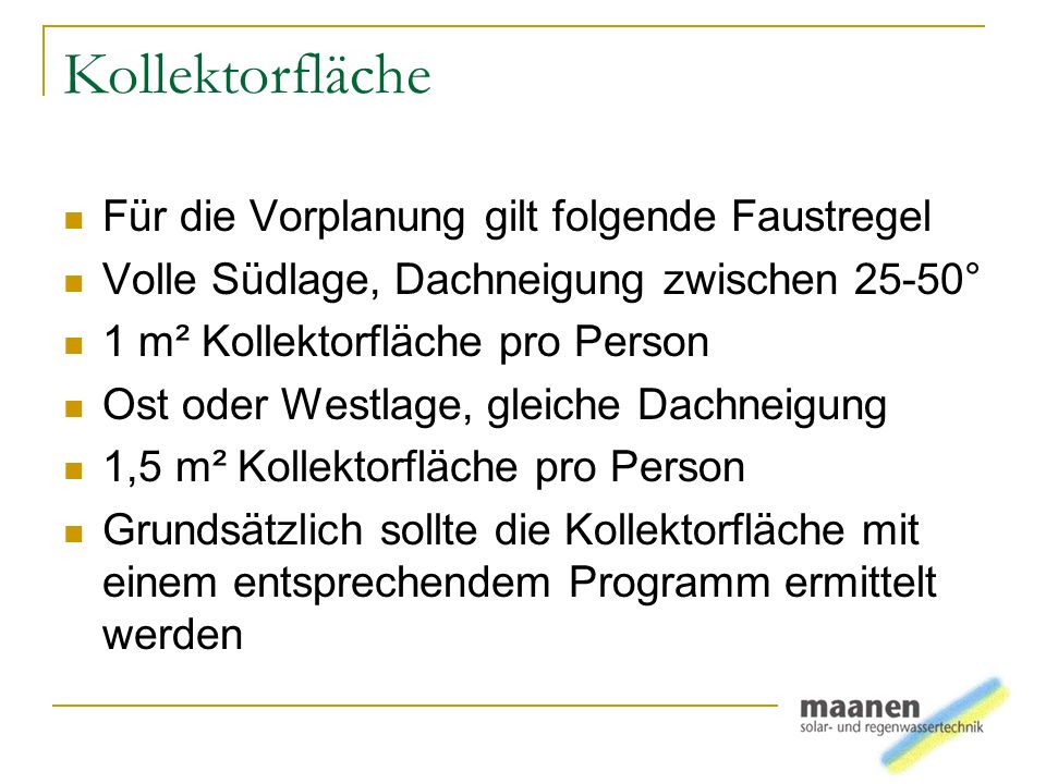 Kollektorfläche Für die Vorplanung gilt folgende Faustregel