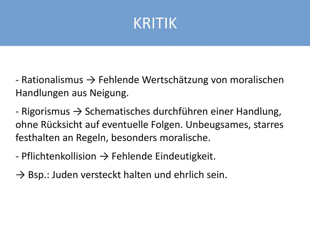 KRITIK Rationalismus → Fehlende Wertschätzung von moralischen Handlungen aus Neigung.
