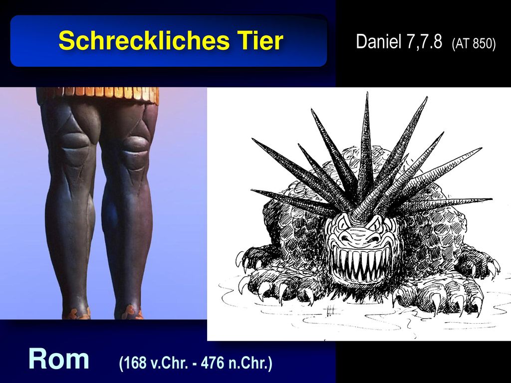 Rom (168 v.Chr n.Chr.) Schreckliches Tier Daniel 7,7.8 (AT 850)