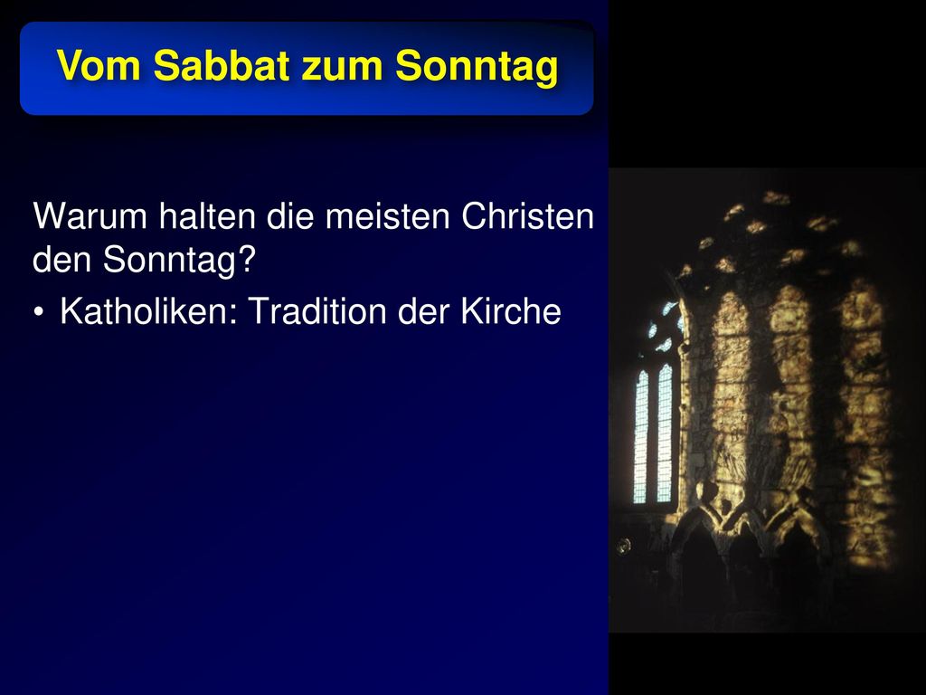 Vom Sabbat zum Sonntag Warum halten die meisten Christen den Sonntag
