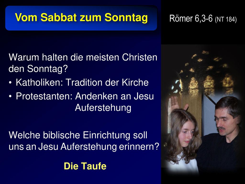 Vom Sabbat zum Sonntag Römer 6,3-6 (NT 184)