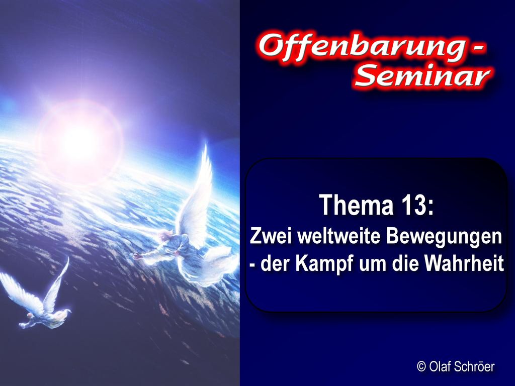 Thema 13: Zwei weltweite Bewegungen - der Kampf um die Wahrheit