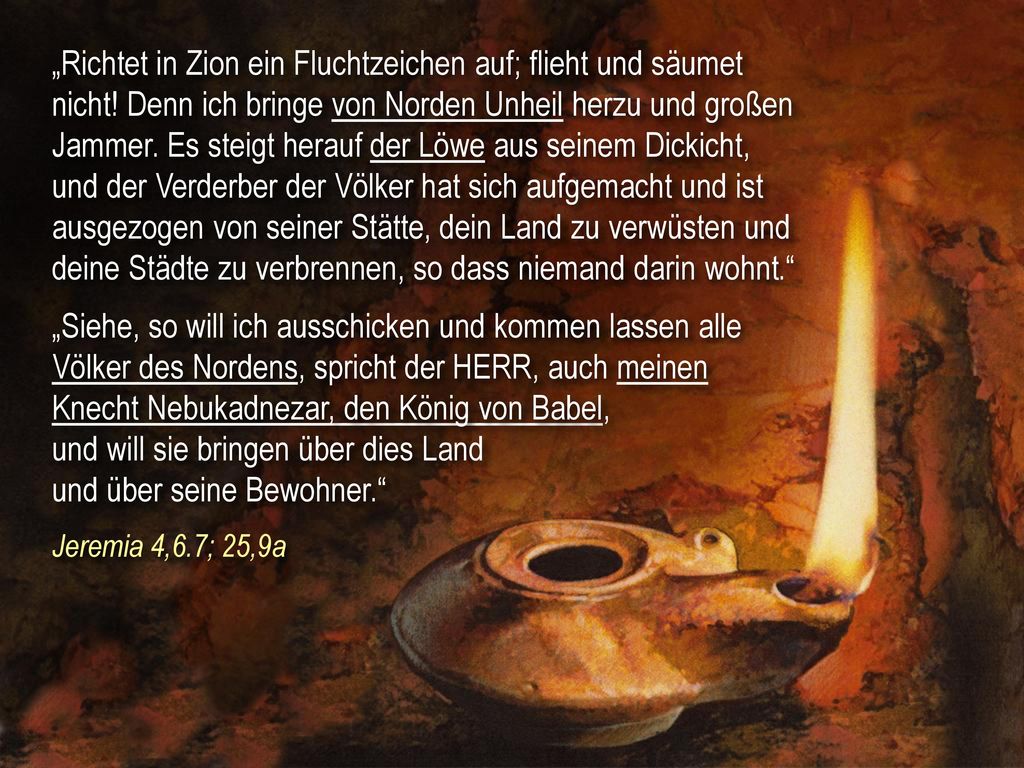 „Richtet in Zion ein Fluchtzeichen auf; flieht und säumet nicht