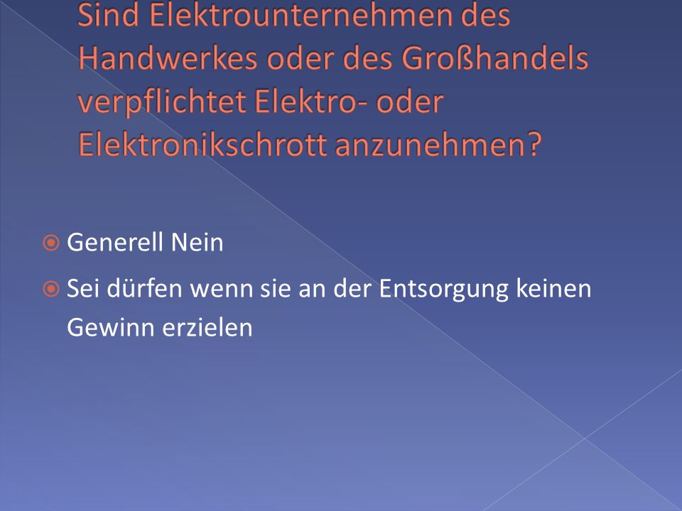 Sind Elektrounternehmen des Handwerkes oder des Großhandels verpflichtet Elektro- oder Elektronikschrott anzunehmen