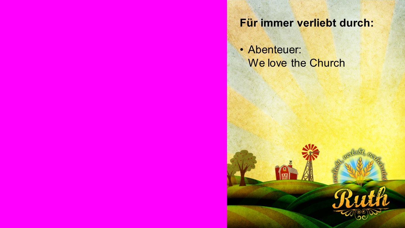 Ruth Für immer verliebt durch: Abenteuer: We love the Church