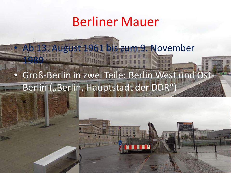 Berliner Mauer Ab 13. August 1961 bis zum 9. November 1989
