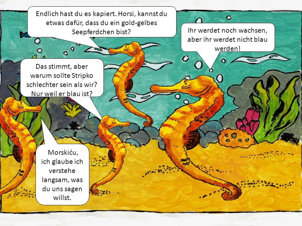 Ihr werdet noch wachsen, aber ihr werdet nicht blau werden!