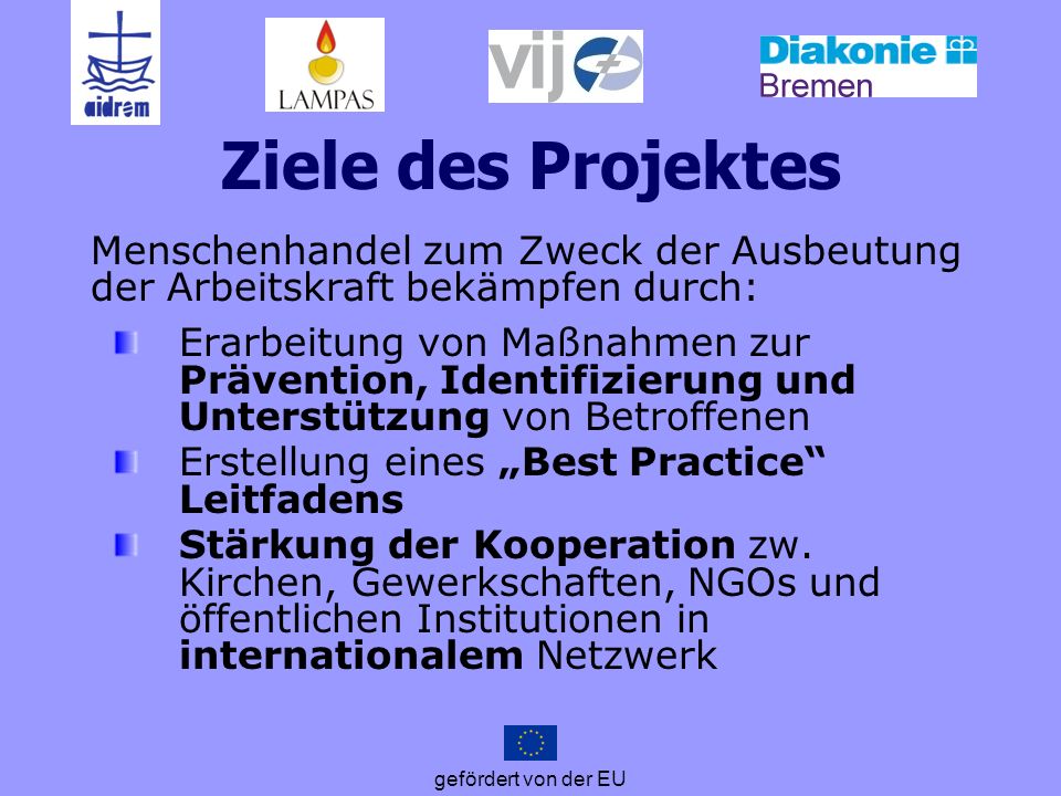 Ziele des Projektes Menschenhandel zum Zweck der Ausbeutung der Arbeitskraft bekämpfen durch: