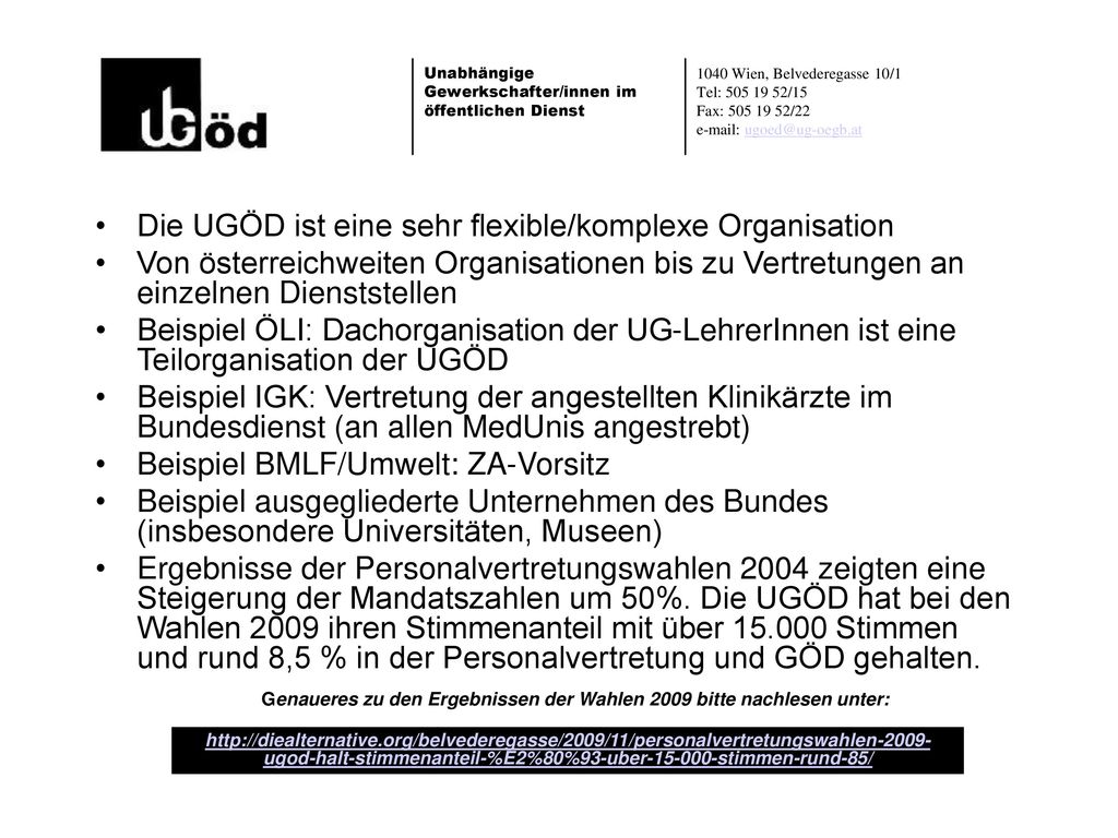 Genaueres zu den Ergebnissen der Wahlen 2009 bitte nachlesen unter: