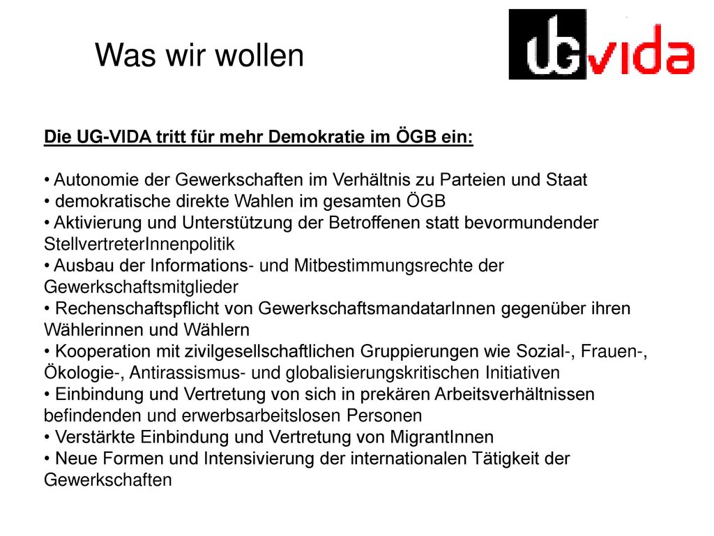 Was wir wollen Die UG-VIDA tritt für mehr Demokratie im ÖGB ein: