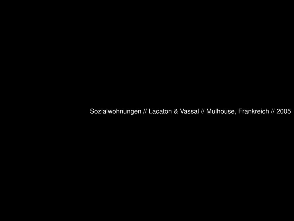 Sozialwohnungen // Lacaton & Vassal // Mulhouse, Frankreich // 2005
