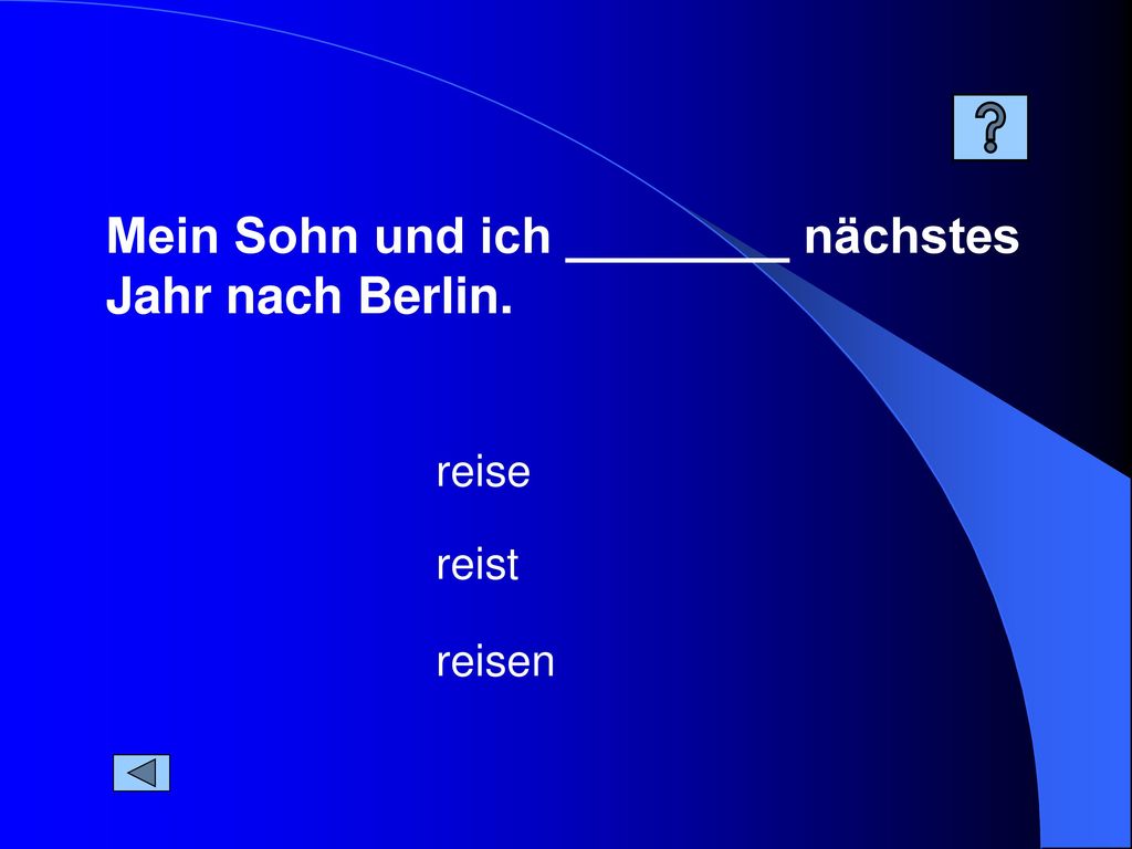 Mein Sohn und ich ________ nächstes Jahr nach Berlin.