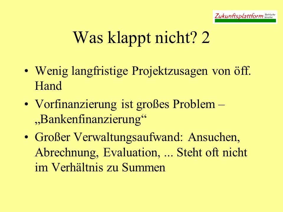 Was klappt nicht 2 Wenig langfristige Projektzusagen von öff. Hand