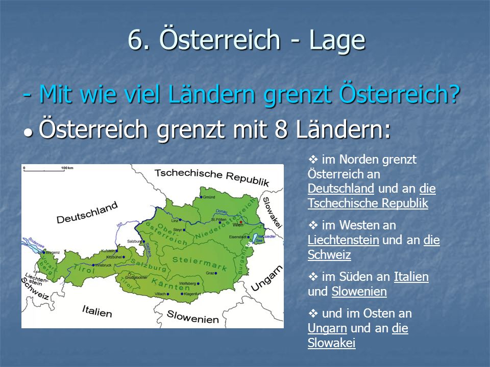 6. Österreich - Lage - Mit wie viel Ländern grenzt Österreich