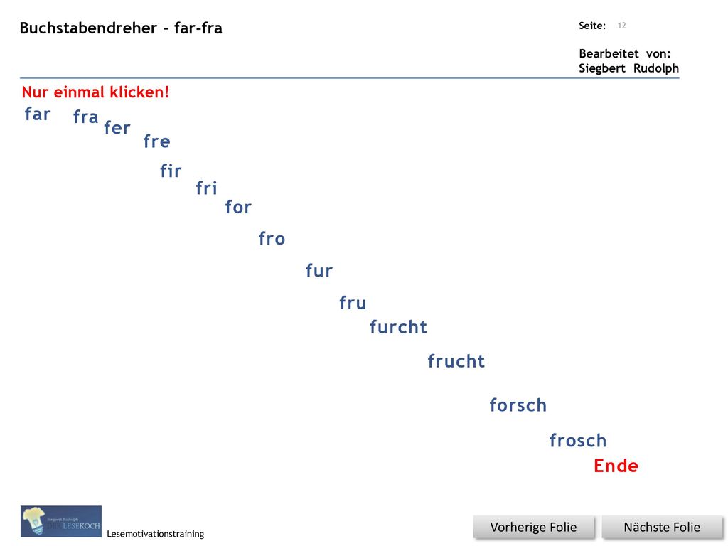 far fra fer fre fir fri for fro fur fru furcht frucht forsch frosch