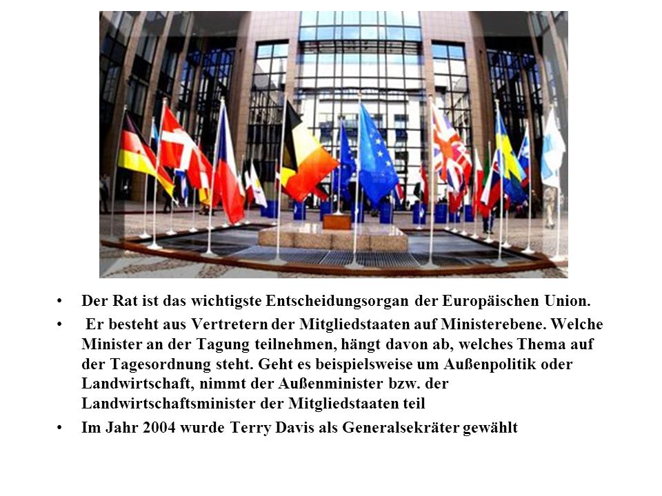 Der Rat ist das wichtigste Entscheidungsorgan der Europäischen Union.