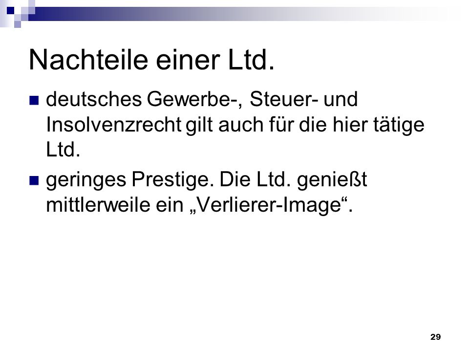Nachteile einer Ltd. deutsches Gewerbe-, Steuer- und Insolvenzrecht gilt auch für die hier tätige Ltd.