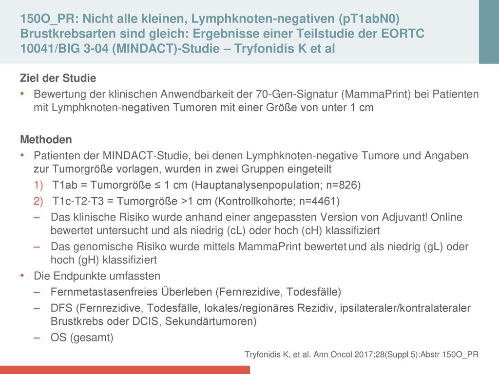 150O_PR: Nicht alle kleinen, Lymphknoten‑negativen (pT1abN0) Brustkrebsarten sind gleich: Ergebnisse einer Teilstudie der EORTC 10041/BIG 3-04 (MINDACT)‑Studie – Tryfonidis K et al