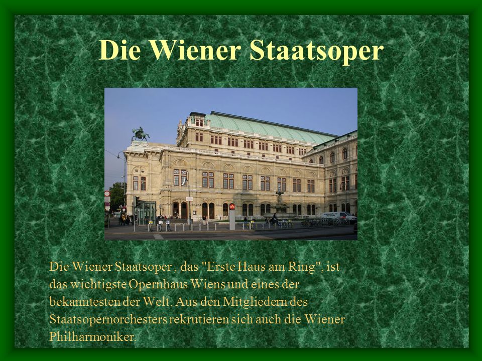 Die Wiener Staatsoper Die Wiener Staatsoper , das Erste Haus am Ring , ist. das wichtigste Opernhaus Wiens und eines der.