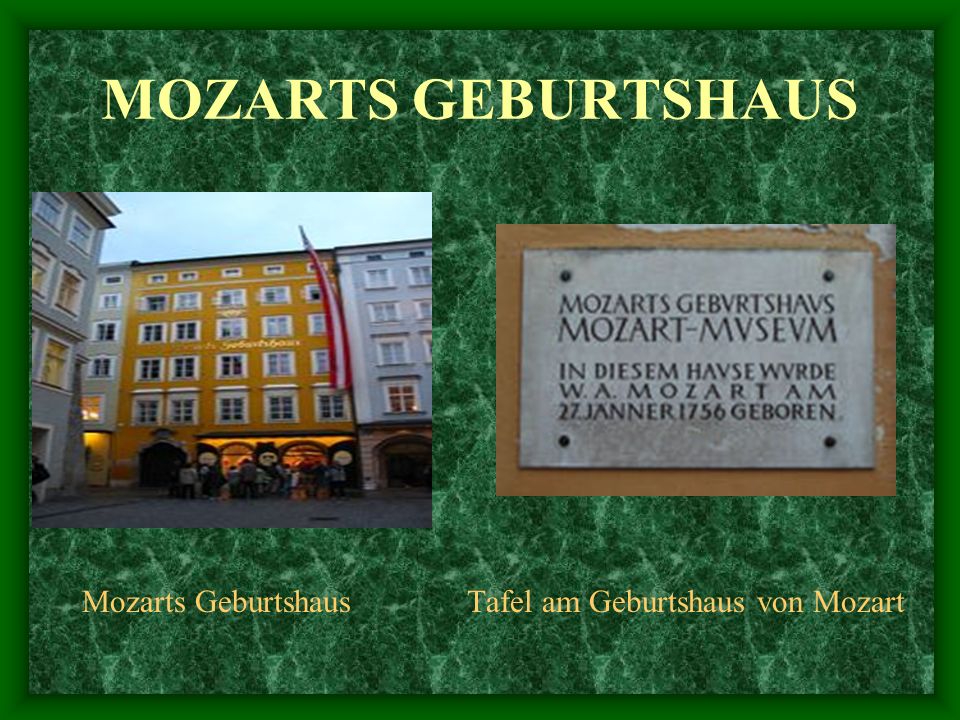 MOZARTS GEBURTSHAUS Mozarts Geburtshaus Tafel am Geburtshaus von Mozart