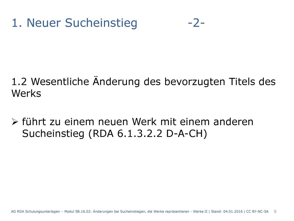 1. Neuer Sucheinstieg Wesentliche Änderung des bevorzugten Titels des Werks.