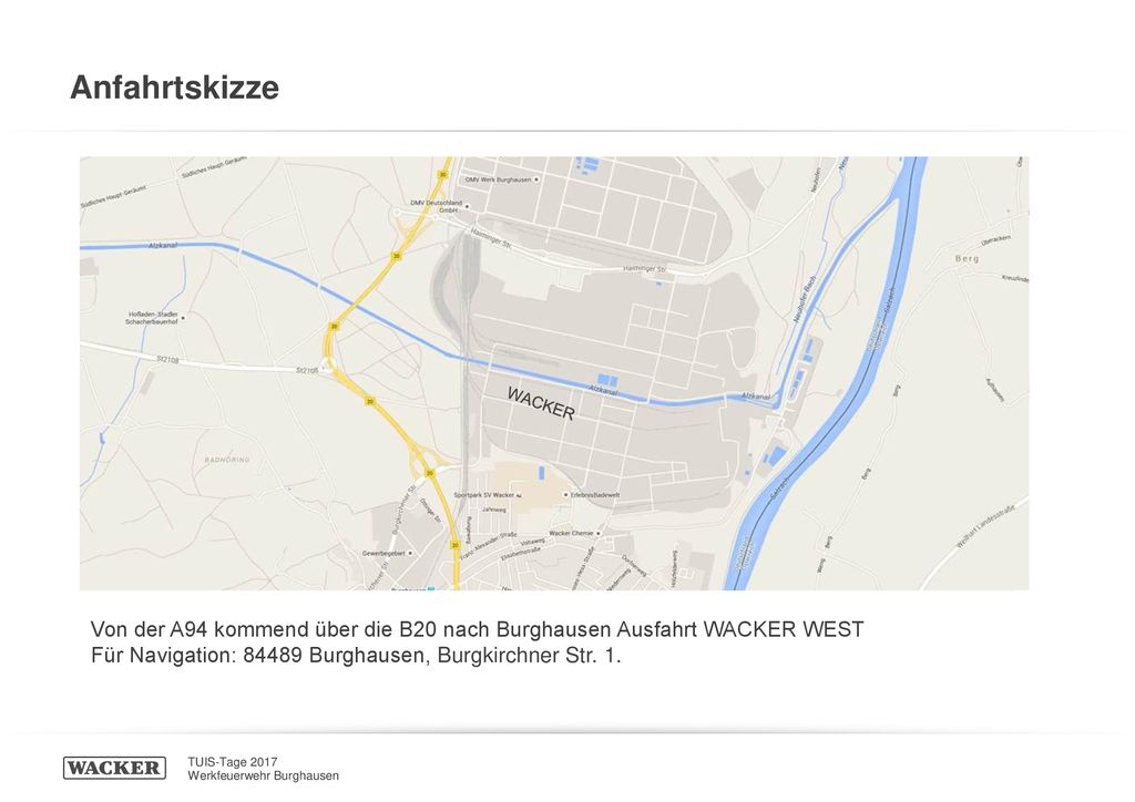 Anfahrtskizze WACKER. Von der A94 kommend über die B20 nach Burghausen Ausfahrt WACKER WEST.