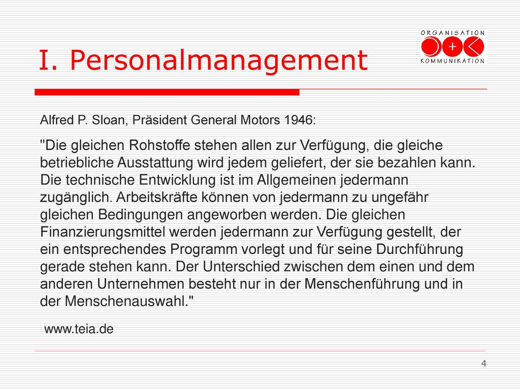 I. Personalmanagement Alfred P. Sloan, Präsident General Motors 1946: