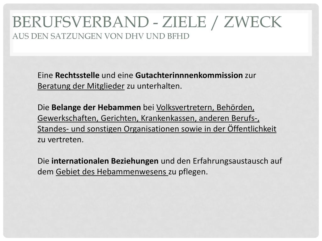 Berufsverband - Ziele / Zweck Aus den Satzungen von DHV und BfHD