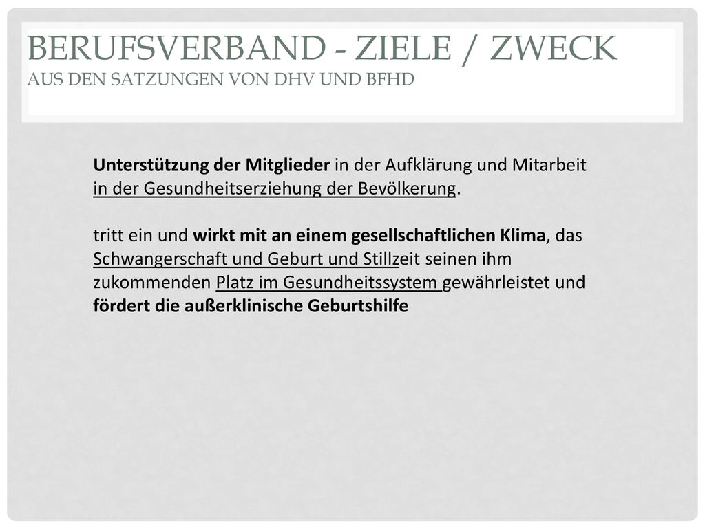 Berufsverband - Ziele / Zweck Aus den Satzungen von DHV und BfHD