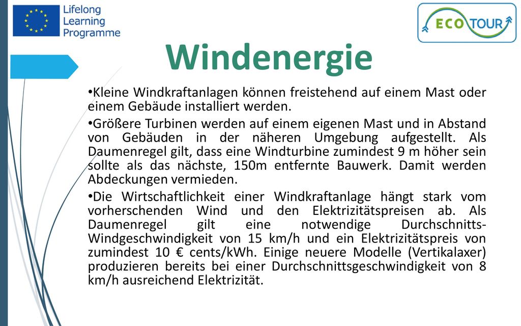 Windenergie Kleine Windkraftanlagen können freistehend auf einem Mast oder einem Gebäude installiert werden.