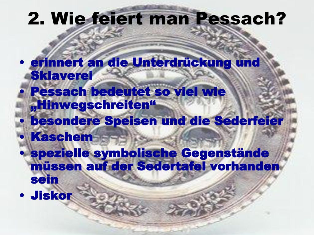 2. Wie feiert man Pessach erinnert an die Unterdrückung und Sklaverei