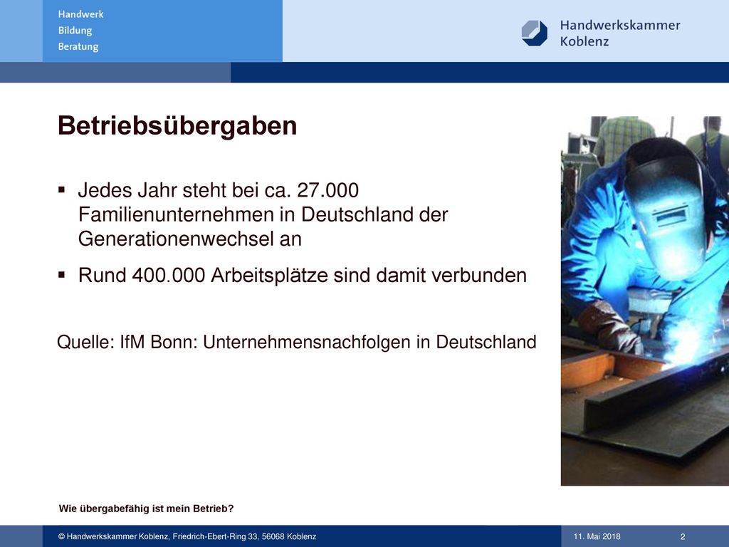 Betriebsübergaben Jedes Jahr steht bei ca Familienunternehmen in Deutschland der Generationenwechsel an.