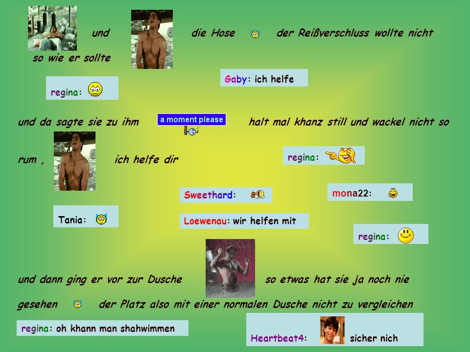 und die Hose der Reißverschluss wollte nicht so wie er sollte