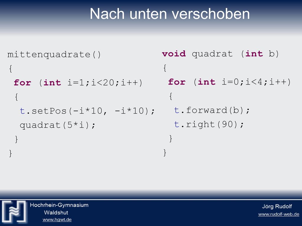 Nach unten verschoben mittenquadrate() void quadrat (int b) { {
