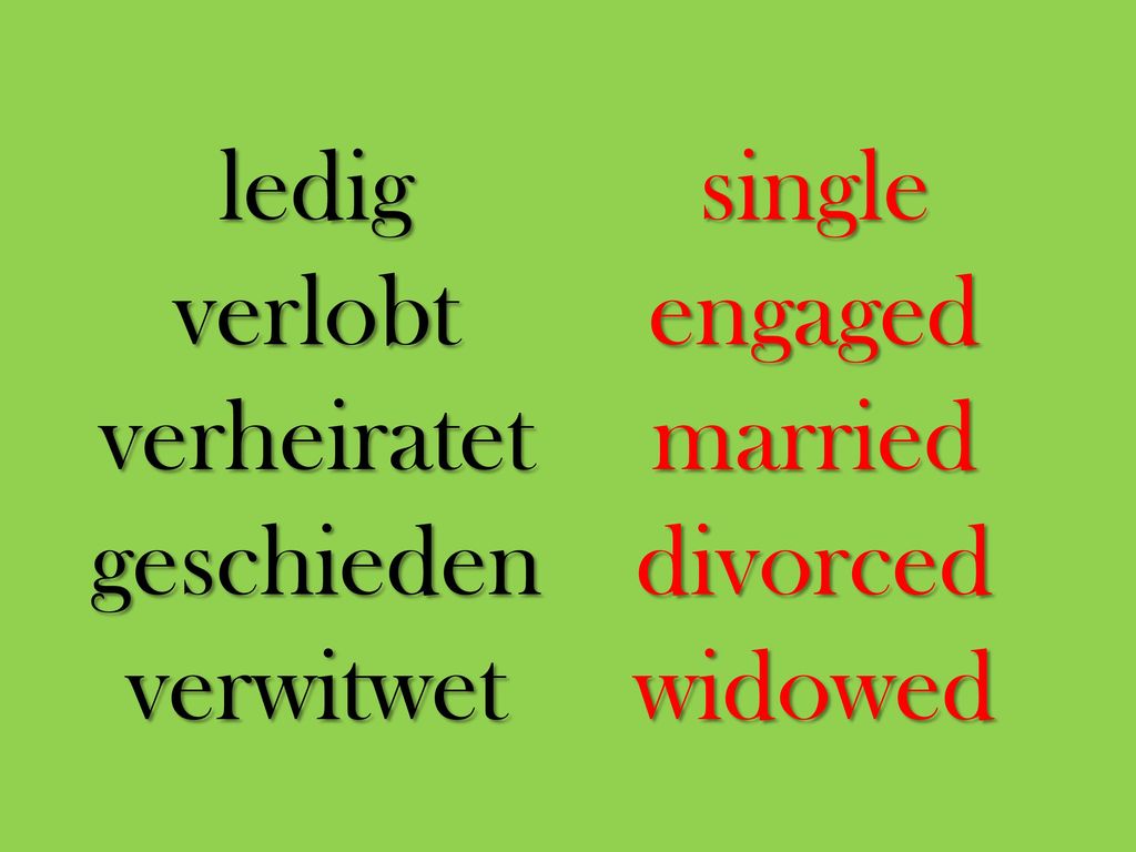 ledig verlobt verheiratet geschieden verwitwet single engaged married divorced widowed