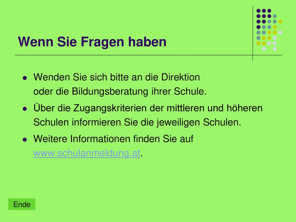 Wenn Sie Fragen haben Wenden Sie sich bitte an die Direktion oder die Bildungsberatung ihrer Schule.