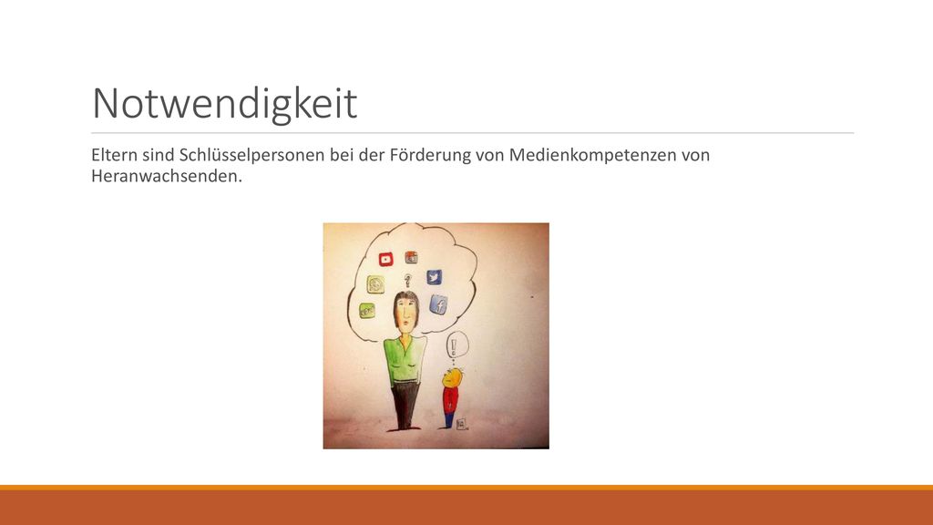Notwendigkeit Eltern sind Schlüsselpersonen bei der Förderung von Medienkompetenzen von Heranwachsenden.