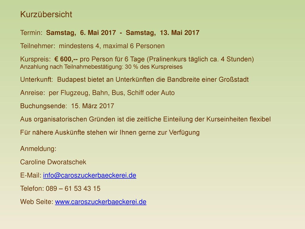 Kurzübersicht Termin: Samstag, 6. Mai Samstag, 13. Mai 2017