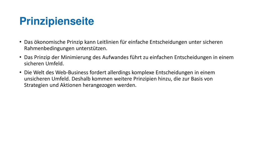 Prinzipienseite Das ökonomische Prinzip kann Leitlinien für einfache Entscheidungen unter sicheren Rahmen­bedingungen unterstützen.