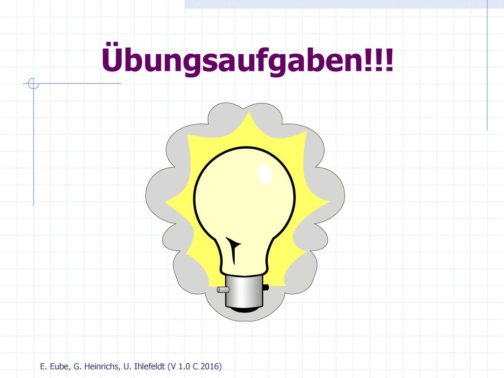 E. Eube, G. Heinrichs, U. Ihlefeldt (V 1.0 C 2016)