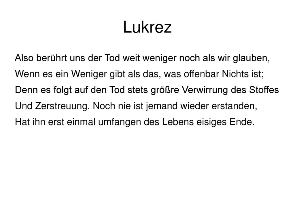 Lukrez Also berührt uns der Tod weit weniger noch als wir glauben,