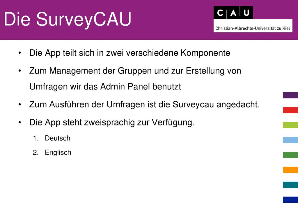 Die SurveyCAU Die App teilt sich in zwei verschiedene Komponente