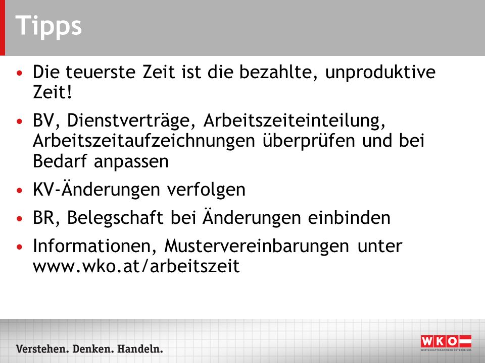 Tipps Die teuerste Zeit ist die bezahlte, unproduktive Zeit!