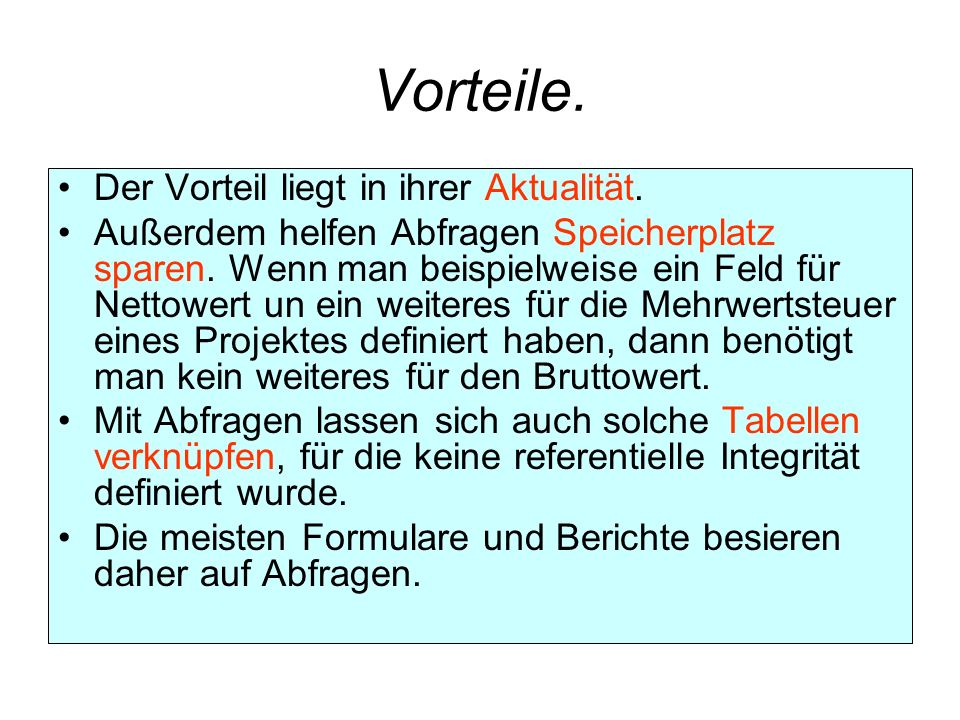 Vorteile. Der Vorteil liegt in ihrer Aktualität.