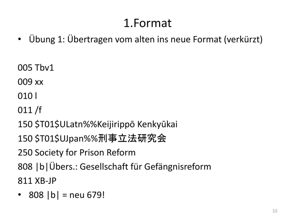 1.Format Übung 1: Übertragen vom alten ins neue Format (verkürzt)